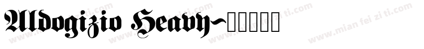 Aldogizio Heavy字体转换
